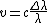 v = c\frac{\Delta\lambda}{\lambda}